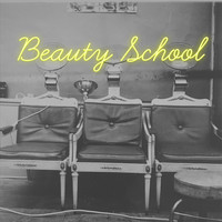 Beauty School - Beauty School (Explicit)