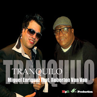 Miguel Enriquez - Tranquilo (feat. Roberton Van Van)