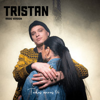 Tristán - Todos Menos Tu (Radio Version)