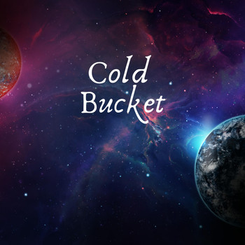 Cold Bucket - Faith