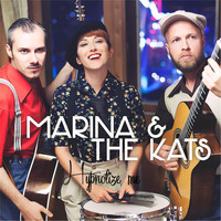 Marina & The Kats - Hypnotize Me
