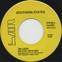 Southern States - I'm Lucky (Oh Lord Above Me)