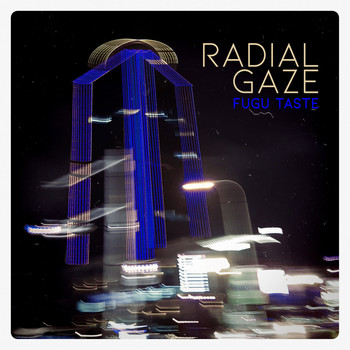 Radial Gaze - Fugu Taste