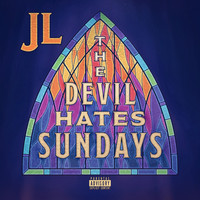 JL - The Devil Hates Sundays (Explicit)