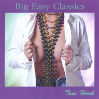 Tom Hook - Big Easy Classics