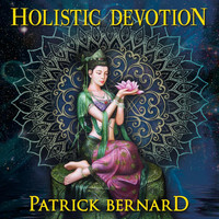 Patrick Bernard - Holistic Devotion