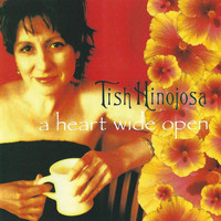 Tish Hinojosa - A Heart Wide Open