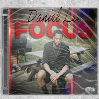 Daniel Lee - Focus (Explicit)