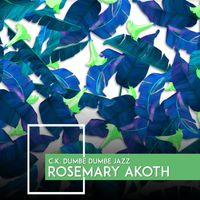 C.K. Dumbe Dumbe Jazz - Rosemary Akoth