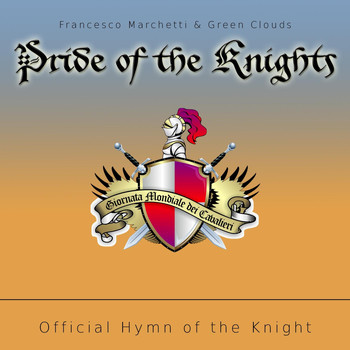 Francesco Marchetti - Pride of the Knights (feat. Green Clouds)