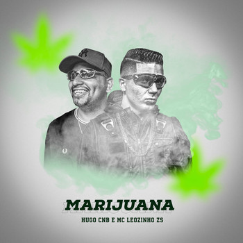 Hugo CNB, MC Leozinho ZS - Marijuana