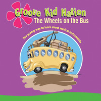 Groove Kid Nation - The Wheels On the Bus