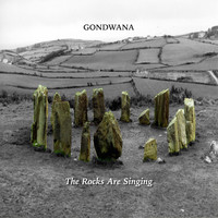 Gondwana - The Rocks Are Singing