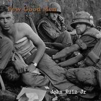 John Ruiz Jr - Few Good Men
