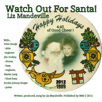 Liz Mandeville - Watch Out for Santa! (feat. Peter Struijk, Jim Godsey, Martin Lang & Rockin' Johnny Burgin)