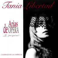 Tania Libertad - Arias De Ópera ¿Y por qué no? (Remasterizado)