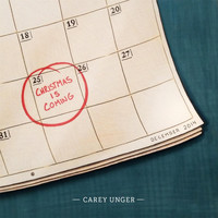 Carey Unger - Christmas Is Coming