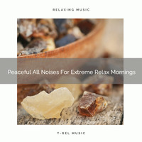Ruido Blanco - Peaceful All Noises For Extreme Relax Mornings