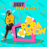 Jiggy Drama - Se Roba El Show