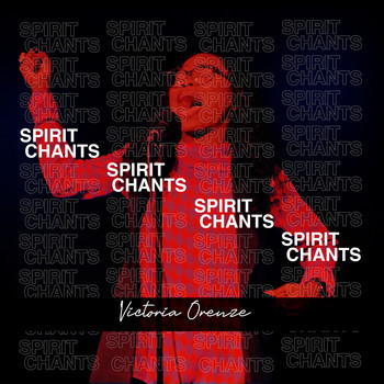 Spirit Chant 2020 Victoria Orenze MP3 Downloads 7digital