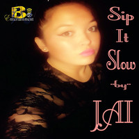 Jai - Sip It Slow