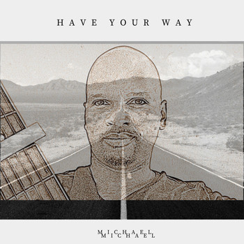 Michael - Have Your Way