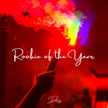 Danny - Rookie of the Year (Explicit)