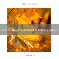 Calming Brown Restful Sounds, Brown Noise Therapy & Pure Deep Sleep White Noise - Perfect Noises Selection For Calming Babies