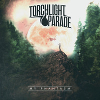 Torchlight Parade - My Phantasm - EP