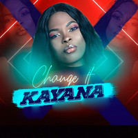 Kayana - Change It