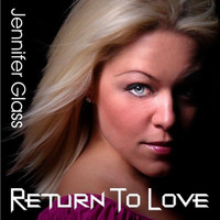 Jennifer Glass - Return to Love