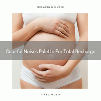 Baby Rain Sleep Sounds, Baby White Noise & Baby Rain Sleep Sounds - Colorful Noises Palette For Total Recharge
