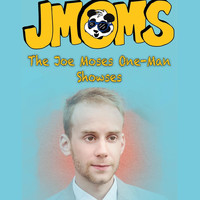 Joe Moses - JMOMS: The Joe Moses One-Man Showses (Explicit)