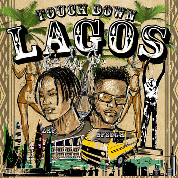 Speech and Zap - Touchdown Lagos (Explicit)