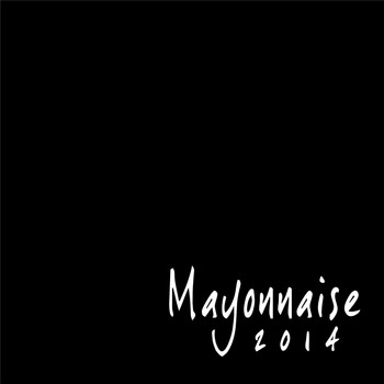 Mayonnaise - 2014 EP