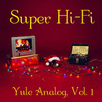 Super Hi-Fi - Yule Analog, Vol. 1 (A Very Dubby Christmas)