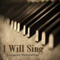 Logos Worship - I Will Sing