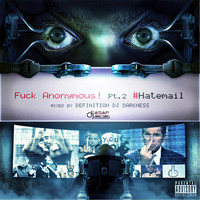 Anonymous - F#ck Anonymous, Vol. 2: #Hatemail (Explicit)