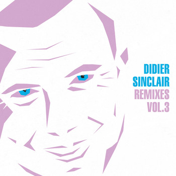Didier Sinclair - Remixes, Vol. 3