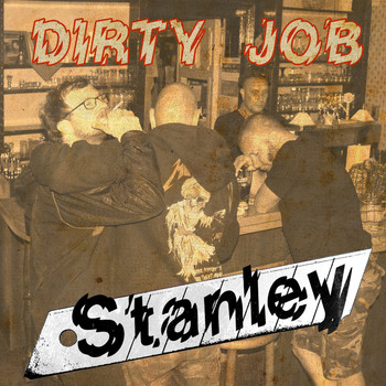 Stanley - Dirty Job (Explicit)