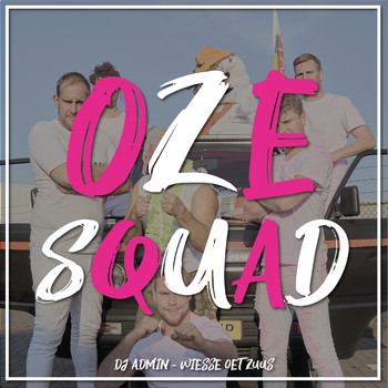 DJ Admin and Wiesse Oet Zuus - Oze Squad