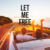 Crosspolo - Let Me Free