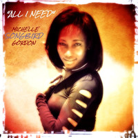 Michelle Gordon - All I Need