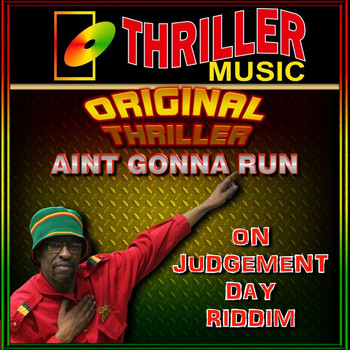 Original Thriller - Ain't Gonna Run (On Judgement Day Riddim)
