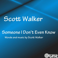 Scott Walker - Someone I Don't Even Know