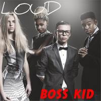 Loud - Boss Kid