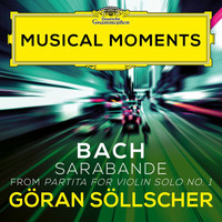 Göran Söllscher - J.S. Bach: Partita for Violin Solo No. 1 in B Minor, BWV 1002: Sarabande (Arr. by Göran Söllscher) (Musical Moments)