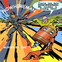 Nowhereman - Murder By Time