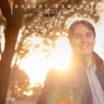 Robert Romero - Yo Soy de Cristo