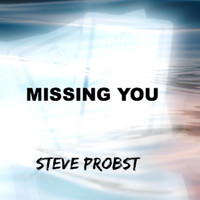 Steve Probst - Missing You